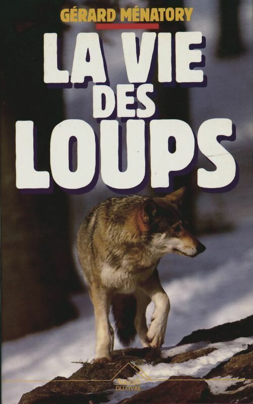 Livrenpoche : Le loup. Du mythe à la réalité - Gérard Ménatory - Livre