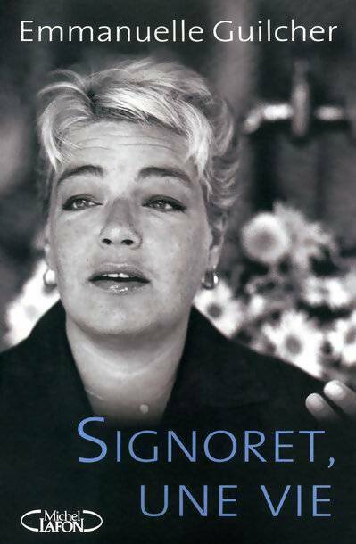 Livrenpoche : Signoret, une vie - Emmanuelle Guilcher - Livre