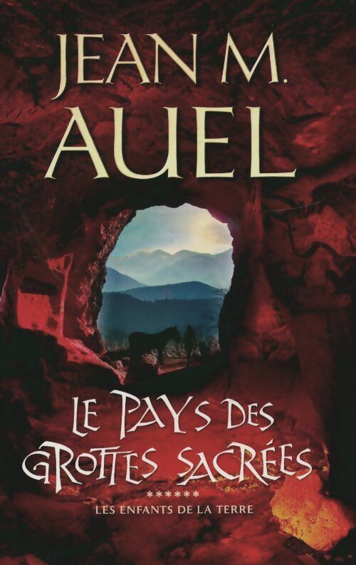 Livrenpoche : Les enfants de la terre Tome VI : Le pays des grottes sacrées - Jean Marie Auel - Livre