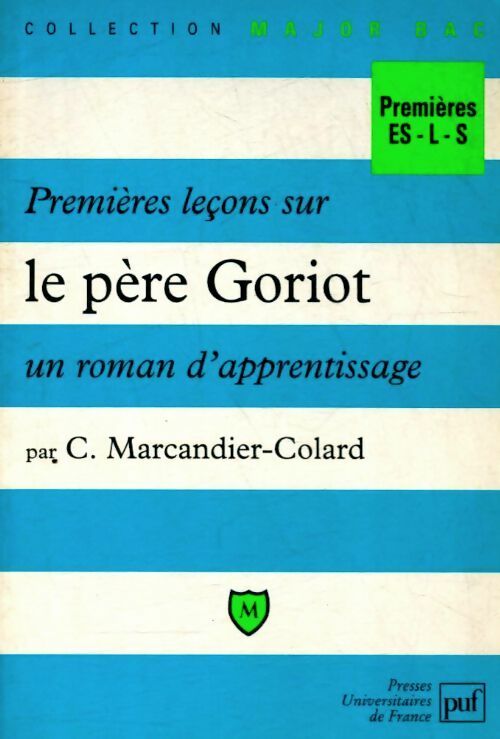 Livrenpoche : Premières leçons sur le père Goriot  un roman d'apprentissage - Christine Marcandier-Colard - Livre
