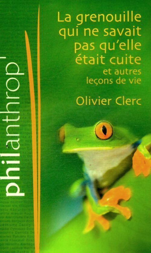 Livrenpoche : La grenouille qui ne savait pas qu'elle était cuite... - Olivier Clerc - Livre
