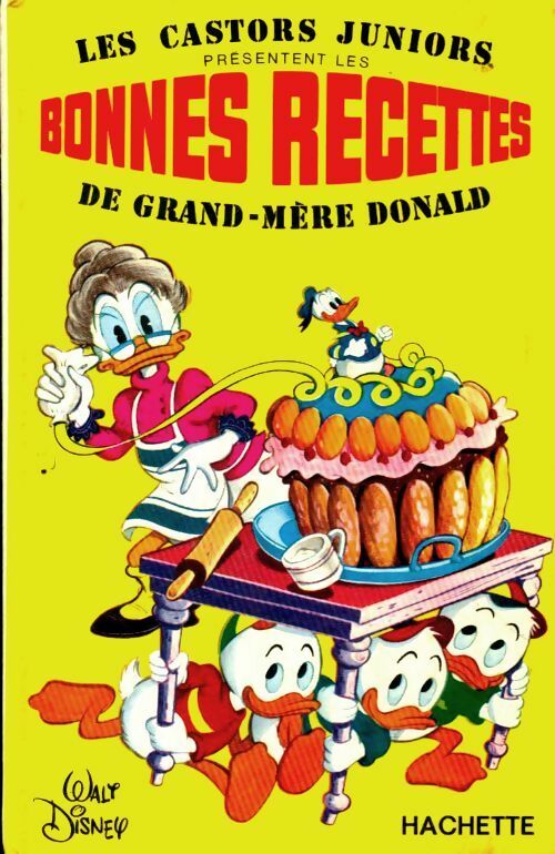 Livrenpoche : Les castors juniors présentent les bonnes recettes de grand-mère Donald - Walt Disney - Livre