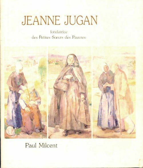 Livrenpoche : Jeanne Jugan - Paul Milcent - Livre