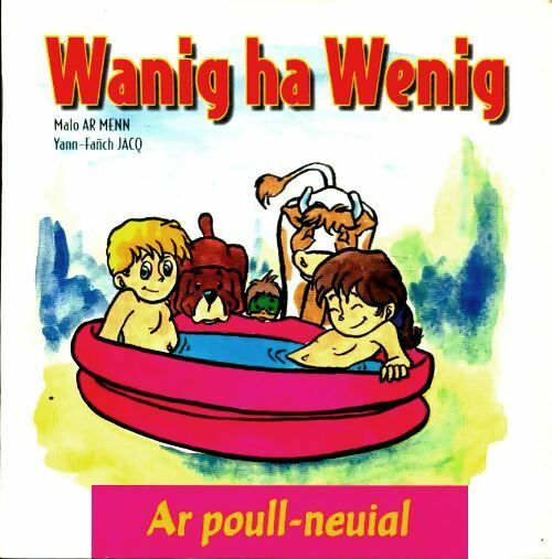 Livrenpoche : Wanig ha wenig : Ar poull-neuial - Malo Ar Menn - Livre