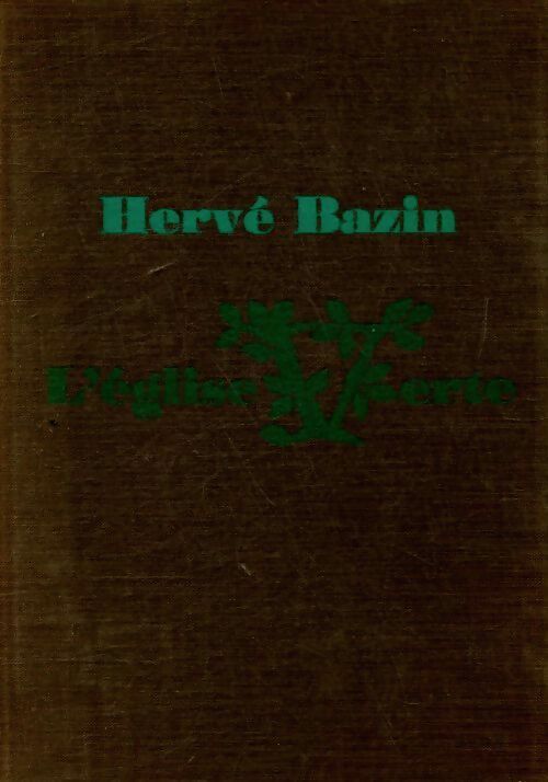 Livrenpoche : L'église verte - Hervé Bazin - Livre