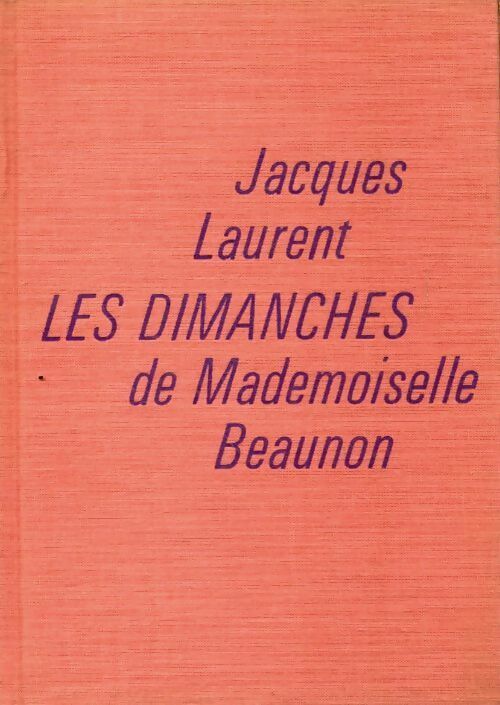 Livrenpoche : Les dimanches de Mademoiselle Beaunon - Jacques Laurent - Livre