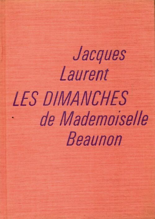 Les dimanches de Mademoiselle Beaunon - Jacques Laurent -  Cercle du Nouveau Livre - Livre