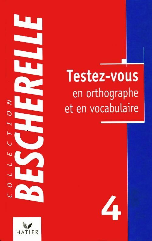 Testez-vous en orthographe et en vocabulaire - Jean-Pierre Colignon -  Bescherelle - Livre
