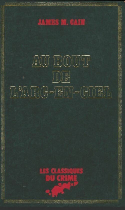 Livrenpoche : Au bout de l'arc-en-ciel - James Mallahan Cain - Livre