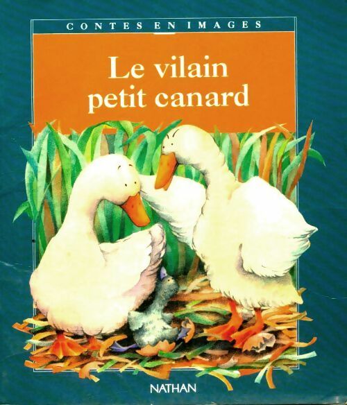 Le vilain petit canard - Hans Christian Andersen -  Contes en images - Livre