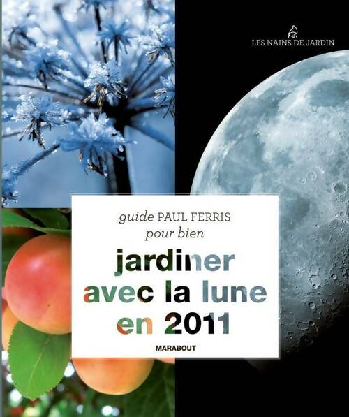 Livrenpoche : Jardiner avec la lune en 2011 - Paul Ferris - Livre