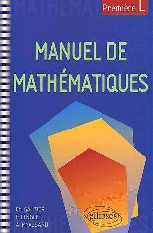 Livrenpoche : Manuel de mathématiques 1ère L - Christian Gautier - Livre