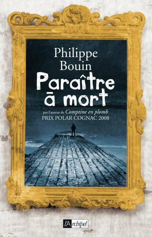 Livrenpoche : Paraître à mort - Philippe Bouin - Livre