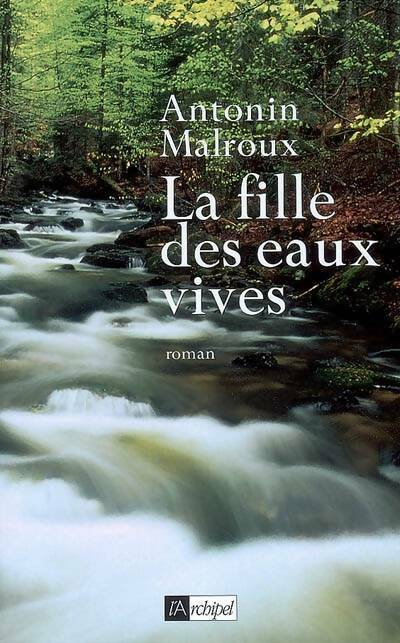 Livrenpoche : La fille des eaux vives - Antonin Malroux - Livre