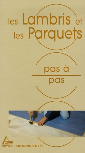 Livrenpoche : Les lambris et les parquets - Alain Thiébaut - Livre