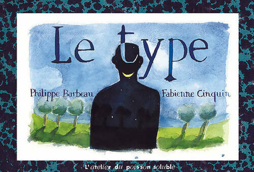 Livrenpoche : Le type - Philippe Barbeau - Livre