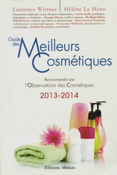 Livrenpoche : Guide des meilleurs cosmétiques 2013-2014 recommandés par l'observatoire des cosmétiques - Laurence Wittner - Livre