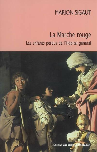 Livrenpoche : La marche rouge. Les enfants de l'hôpital général - Marion Sigaut - Livre