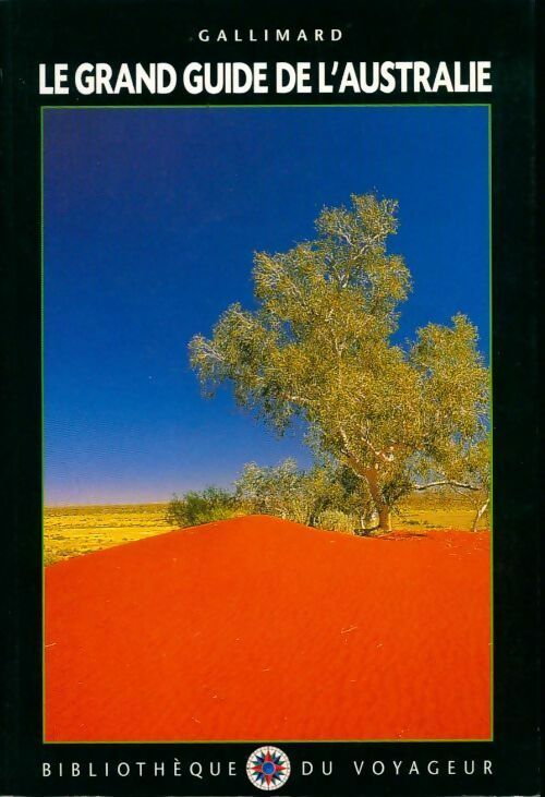 Le grand guide de l'Australie 2000 - Bibliothèque Du Voyageur -  Bibliothèque du voyageur - Livre
