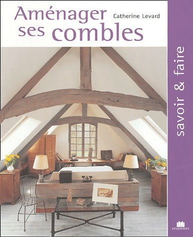 Livrenpoche : Aménager ses combles - Catherine Levard - Livre