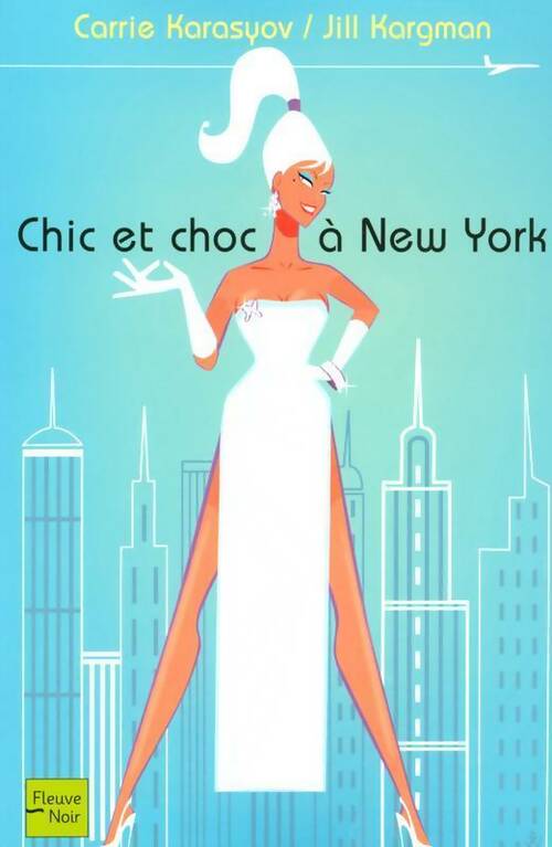 Livrenpoche : Chic et choc à New York - Carrie Karasyov, Jill Kargman - Livre