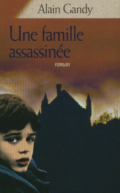 Livrenpoche : Une famille assassinée - Alain Gandy - Livre