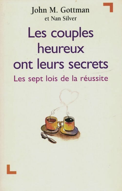 Livrenpoche : Les couples heureux ont leurs secrets. Les sept lois de la réussite - John Mordechai Gottman - Livre