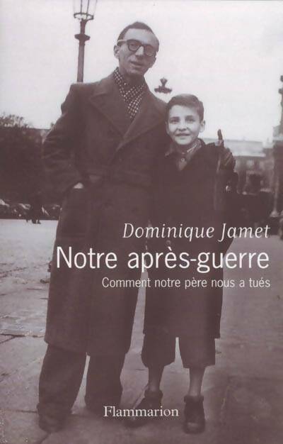 Livrenpoche : Notre après-guerre - Dominique Jamet - Livre