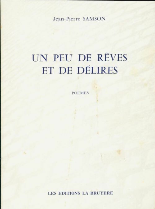Livrenpoche : Un peu de rêves et de délires - Jean-Pierre Samson - Livre