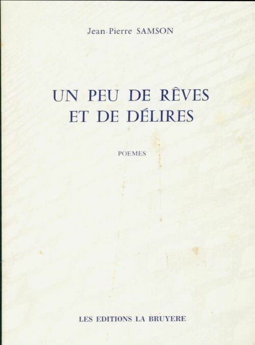 Un peu de rêves et de délires - Jean-Pierre Samson -  La bruyère poches divers - Livre