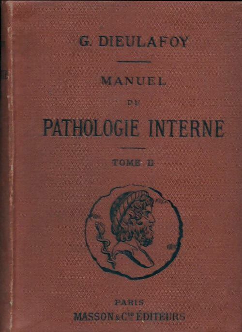Livrenpoche : Manuel de pathologie interne Tome II - G. Dieulafoy - Livre