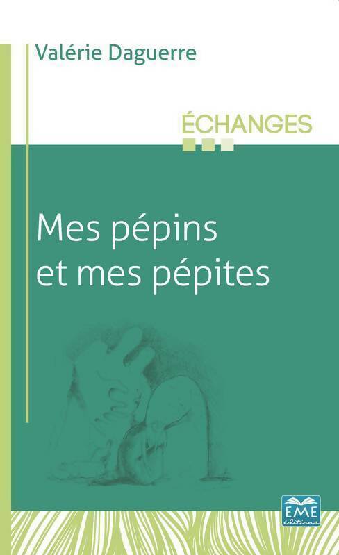 Livrenpoche : Mes pépins et mes pépites - Valérie Daguerre - Livre