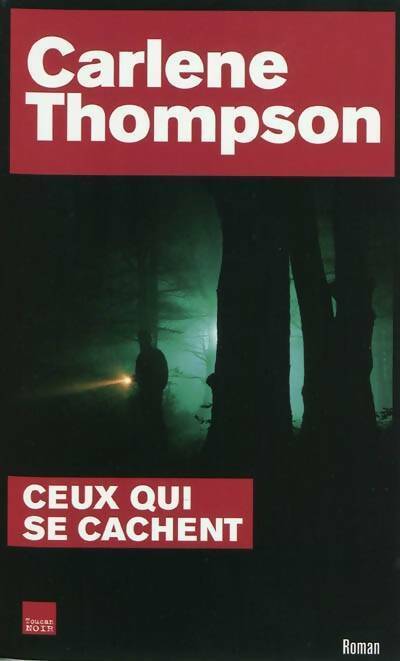 Ceux qui se cachent - Carlene Thompson - Livre