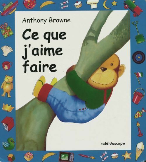 Livrenpoche : Ce que j'aime faire - Anthony Browne - Livre