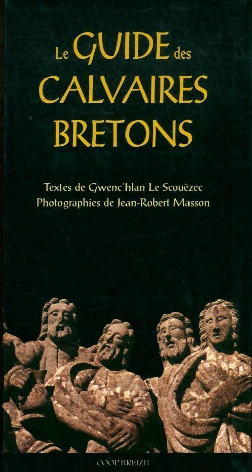 Livrenpoche : Le guide des calvaires bretons - Gwenc'hlan Le Scouëzec - Livre