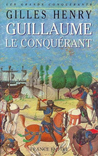 Livrenpoche : Guillaume le conquérant - Gilles Henry - Livre