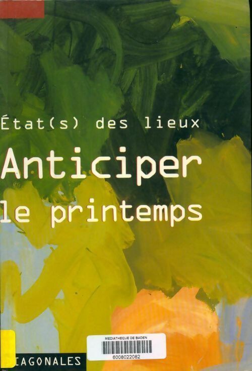 Anticiper le printemps. Etat(s) des lieux - Collectif - Livre