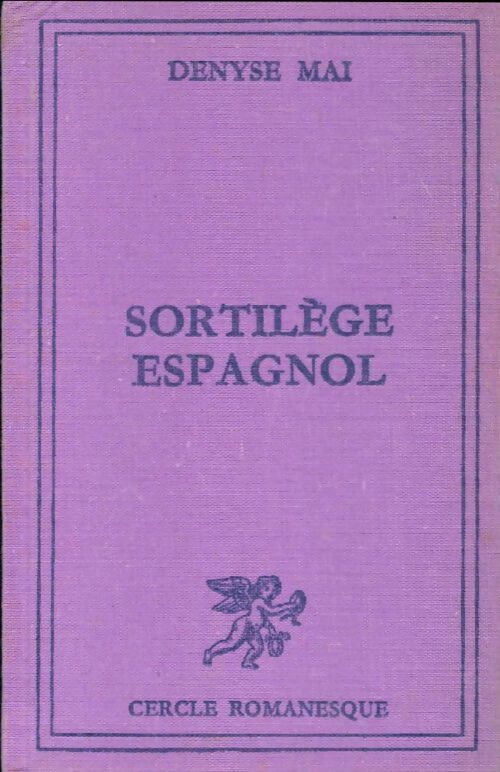 Sortilège espagnol - Denyse Mai - Livre
