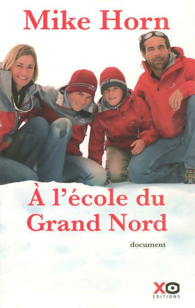 Livrenpoche : A l'école du grand Nord - Mike Horn - Livre