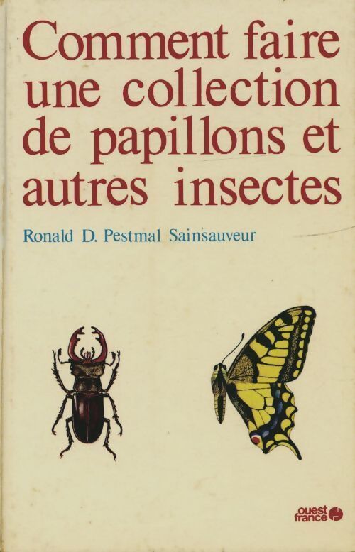 Livrenpoche : Comment faire une collection de papillons et autres insectes - Ronald Pestmal Sainsauveur - Livre