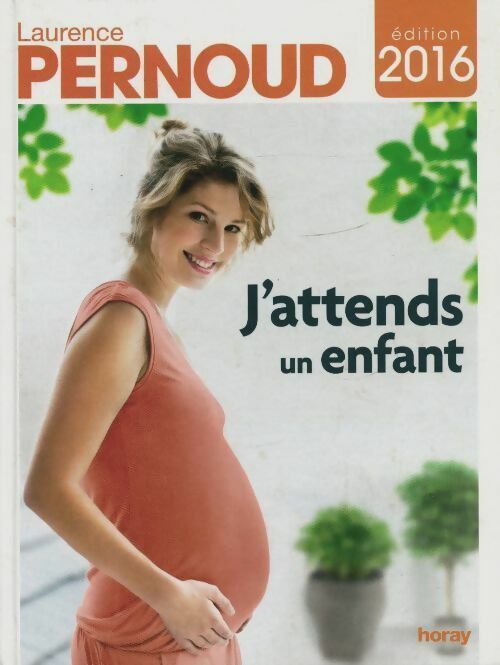 Livrenpoche : J'attends un enfant 2016 - Laurence Pernoud - Livre