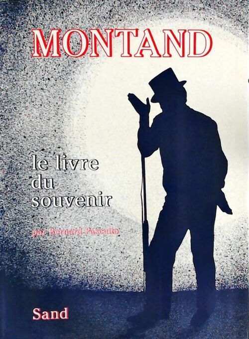 Livrenpoche : Montand. Le livre du souvenir - Bernard Pascuito - Livre