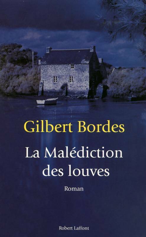 Livrenpoche : La malédiction des louves - Gilbert Bordes - Livre
