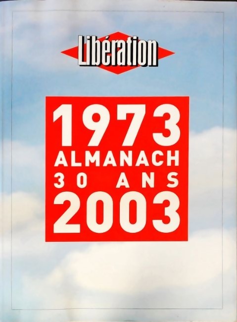 Livrenpoche : Libération 1973-2003 : Almanach des 30 ans - Serge July - Livre