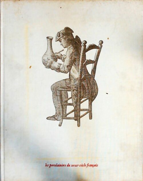 Livrenpoche : Les porcelainiers du XVIIIe siècle français - Collectif - Livre