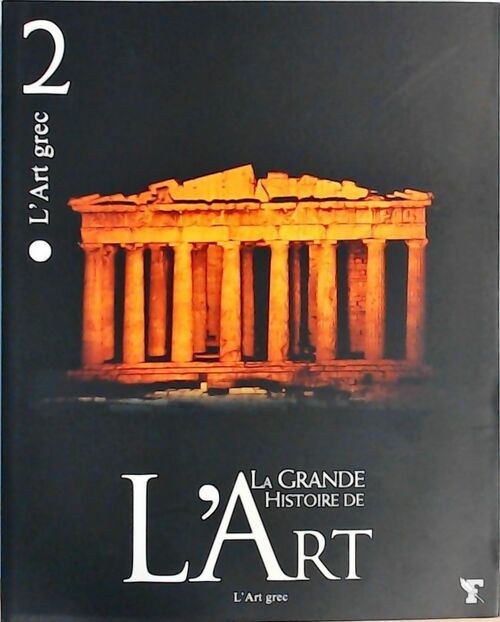 Livrenpoche : La grande histoire de l'art Tome II : L'art grec - Collectif - Livre