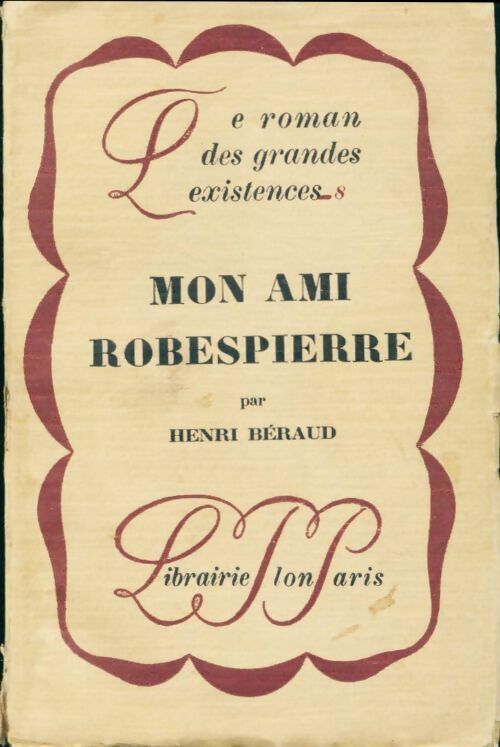 Livrenpoche : Mon ami Robespierre - Henri Béraud - Livre