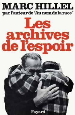 Livrenpoche : Les archives de l'espoir - Marc Hillel - Livre