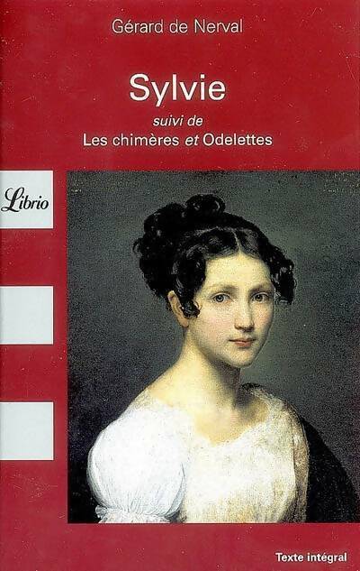 Livrenpoche : Sylvie / Les chimères / Odelettes - Gérard De Nerval - Livre