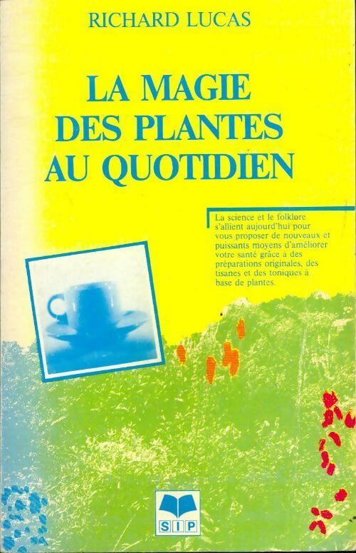 Livrenpoche : La magie des plantes au quotidien - Richard Lucas - Livre